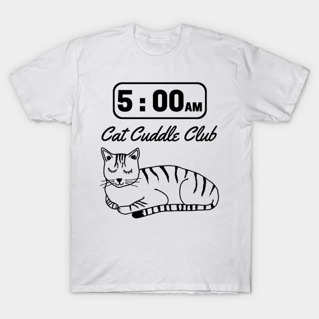 5am Cat Cuddle Club T-Shirt by LeanneSimpson